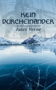 Cover-Bild zum Titel 'Kein Durcheinander' von 'Jules Verne'