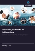 Cover-Bild zum Titel 'Wereldwijde macht en leiderschap' von 'Sunny Lee'