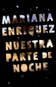 Cover-Bild zum Titel 'Nuestra Parte de Noche / Our Share of Night: A Novel' von 'Mariana Enriquez'