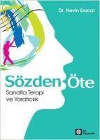 Sözden Öte; Sanatla Terapi ve Yaraticilik - Nevin Eracar