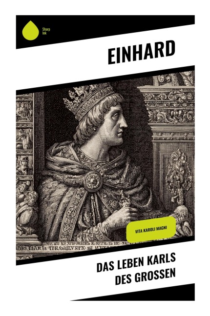 Das Leben Karls des Großen - Einhard