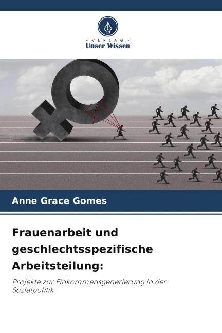 Frauenarbeit und geschlechtsspezifische Arbeitsteilung: - Anne Grace Gomes