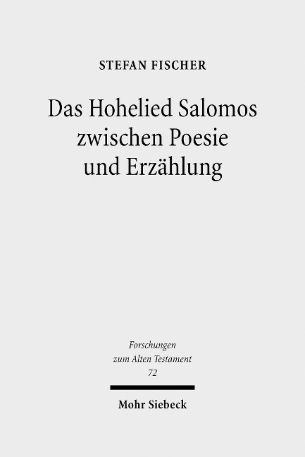 Das Hohelied Salomos zwischen Poesie und Erzählung - Stefan Fischer