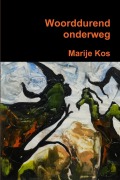 Cover-Bild zum Titel 'Woorddurend onderweg' von 'Marije Kos'