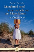 Cover-Bild zum Titel 'Manchmal muss man einfach nur ans Meer fahren' von 'Rosalie Tavernier'