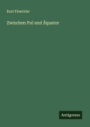 Cover-Bild zum Titel 'Zwischen Pol und Äquator' von 'Kurt Floericke'