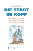 Cover-Bild zum Titel 'Die Stadt im Kopf' von 'Marco de la Torre'