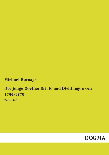 Der junge Goethe: Briefe und Dichtungen von 1764-1776 - 