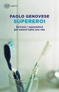 Cover-Bild zum Titel 'Supereroi. Servono i superpoteri per amarsi tutta una vita' von 'Paolo Genovese'