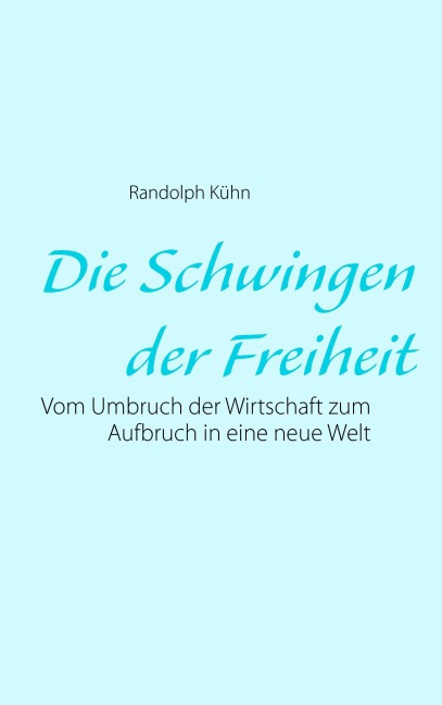 Die Schwingen der Freiheit - Randolph Kühn