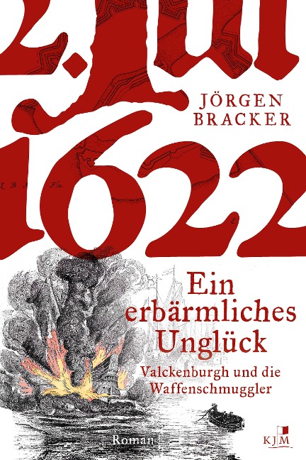 1622. Ein erbärmliches Unglück. - Jörgen Bracker