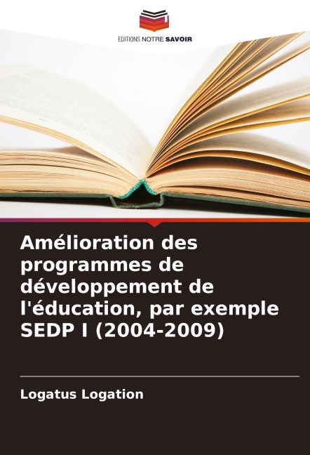 Amélioration des programmes de développement de l'éducation, par exemple SEDP I (2004-2009) - Logatus Logation