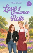 Cover-Bild zum Titel 'Love & Cinnamon Rolls' von 'Anja Slauf'