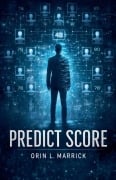 Cover-Bild zum Titel 'Predict Score' von 'Orin L. Marrick'