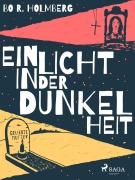 Cover-Bild zum Titel 'Ein Licht in der Dunkelheit' von 'Bo R. Holmberg'
