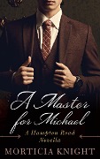 Cover-Bild zum Titel 'A Master for Michael (A Hampton Road Club Novella, #1)' von 'Morticia Knight'