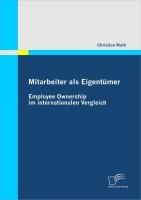 Mitarbeiter als Eigentümer - Employee Ownership im internationalen Vergleich - Christian Muth