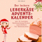 Cover-Bild zum Titel 'Der leckere Leberkäse-Adventskalender' von 'Bibi Hübsch'
