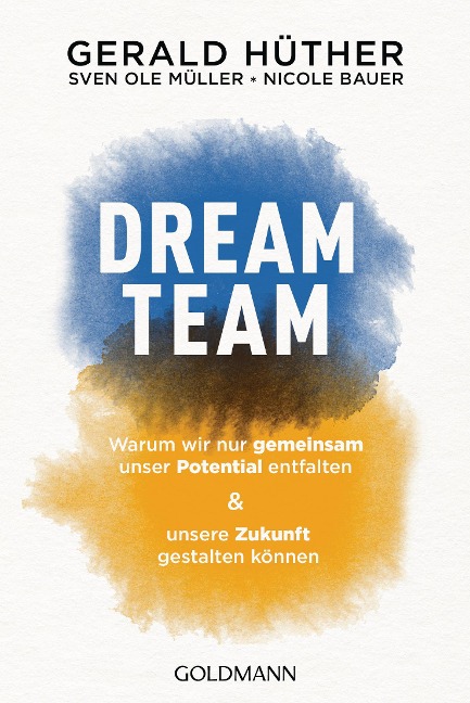 Dream-Team - Gerald Hüther, Sven Ole Müller, Nicole Bauer