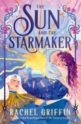 Cover-Bild zum Titel 'The Sun and the Starmaker' von 'Rachel Griffin'