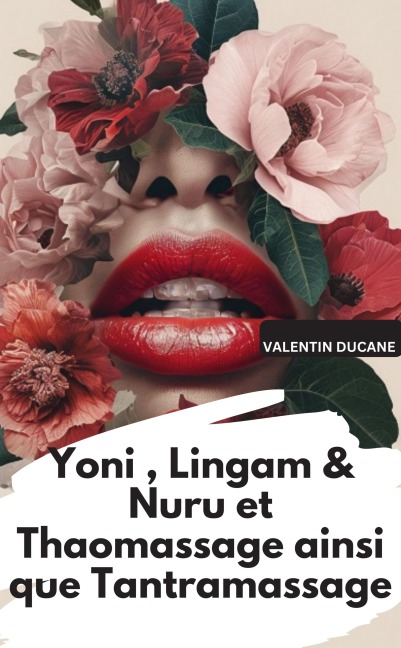 Yoni , Lingam & Nuru et Thaomassage ainsi que Tantramassage - Valentin Ducane