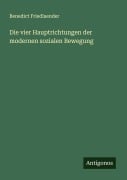 Cover-Bild zum Titel 'Die vier Hauptrichtungen der modernen sozialen Bewegung' von 'Benedict Friedlaender'