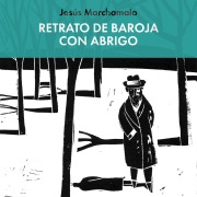 Cover-Bild zum Titel 'Retrato de Baroja con abrigo' von 'Jesús Marchamalo'