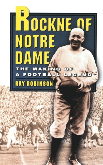 Rockne of Notre Dame - Ray Robinson