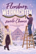 Cover-Bild zum Titel 'Flensburg, Weihnachten und eine zweite Chance' von 'Julian König'
