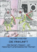 Cover-Bild zum Titel 'DIE ANKUNFT' von 'Michael Wächter'