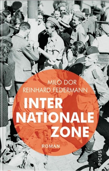 Internationale Zone - Milo Dor, Reinhard Federmann