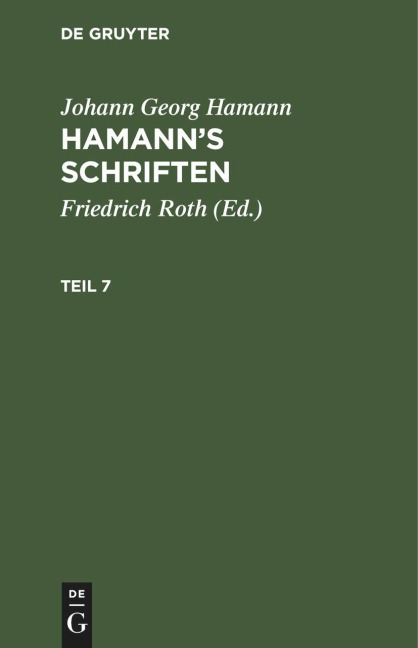 Johann Georg Hamann: Hamann's Schriften. Teil 7 - Johann Georg Hamann