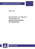 Cover-Bild zum Titel 'Kompensation für Steuern - Steuerrecht und gesellschaftsrechtliche Treuebindungen' von 'Astrid Erker'