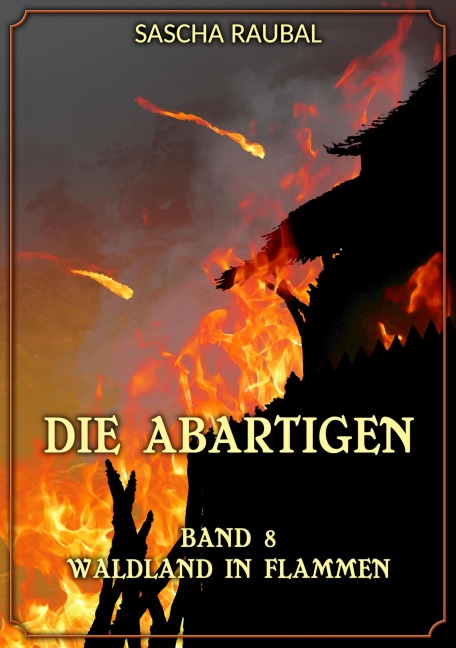 Waldland in Flammen - Sascha Raubal