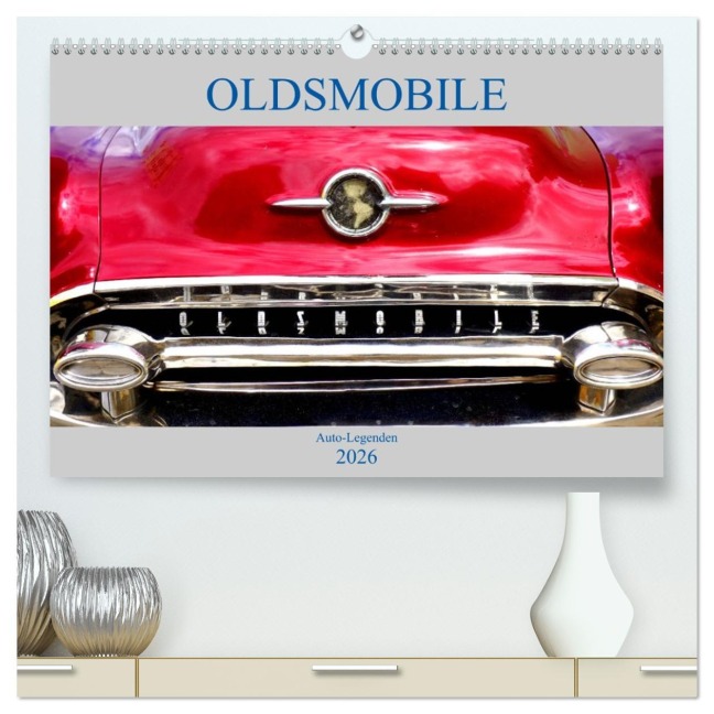 OLDSMOBILE - Auto-Legenden (hochwertiger Premium Wandkalender 2026 DIN A2 quer), Kunstdruck in Hochglanz - Henning von Löwis of Menar