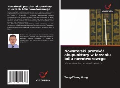 Nowatorski protokó¿ akupunktury w leczeniu bólu nowotworowego - Tong-Zheng Hong