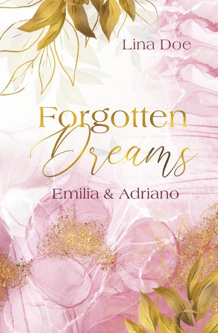Forgotten Dreams - Emilia & Adriano - Lina Doe