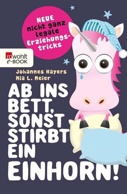 Ab ins Bett, sonst stirbt ein Einhorn! - Johannes Hayers, Mia L. Meier