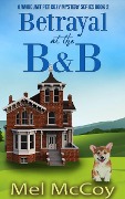 Betrayal at the B&B (A Whodunit Pet Cozy Mystery Series, #2) - Mel McCoy
