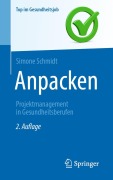 Cover-Bild zum Titel 'Anpacken -Projektmanagement in Gesundheitsberufen' von 'Simone Schmidt'
