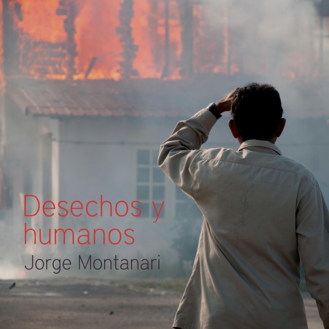 Desechos y humanos - Jorge Montanari