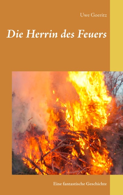 Die Herrin des Feuers - Uwe Goeritz