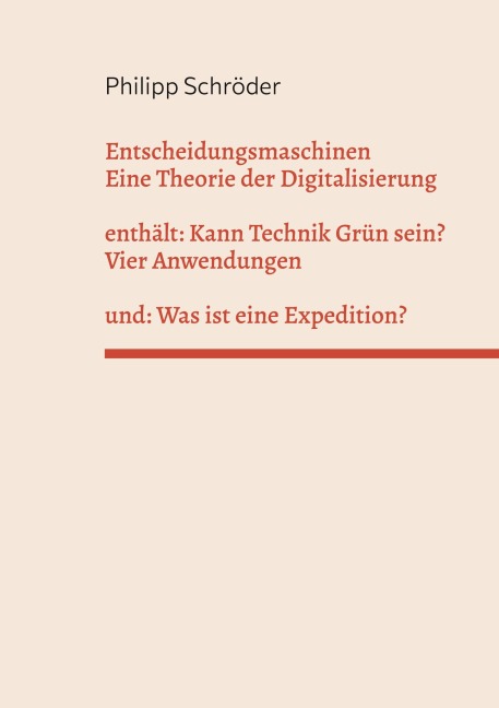 Entscheidungsmaschinen - Eine Theorie der Digitalisierung - Philipp Schröder
