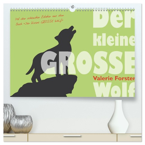 Der kleine GROSSE Wolf - Kalender (hochwertiger Premium Wandkalender 2025 DIN A2 quer), Kunstdruck in Hochglanz - Valerie Forster