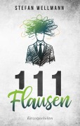 Cover-Bild zum Titel '111 Flausen' von 'Stefan Wellmann'