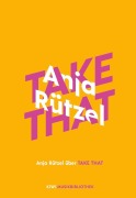 Cover-Bild zum Titel 'Anja Rützel über Take That' von 'Anja Rützel'