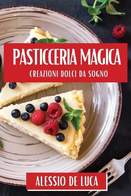 Pasticceria Magica - Alessio De Luca