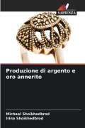 Cover-Bild zum Titel 'Produzione di argento e oro annerito' von 'Michael Shoikhedbrod, Irina Shoikhedbrod'