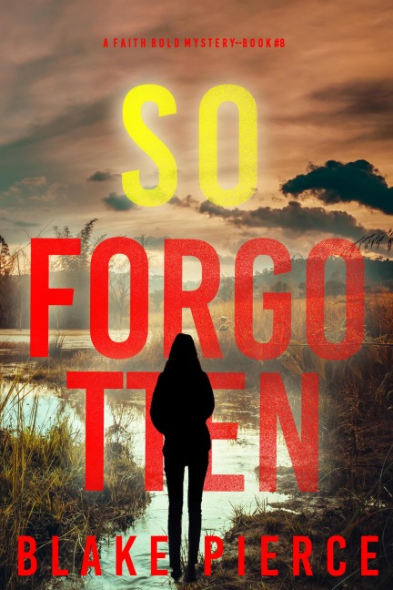 So Forgotten (A Faith Bold FBI Suspense Thriller-Book Eight) - Blake Pierce