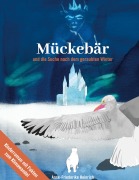 Cover-Bild zum Titel 'Mückebär und die Suche nach dem geraubten Winter' von 'Anne-Friederike Heinrich'